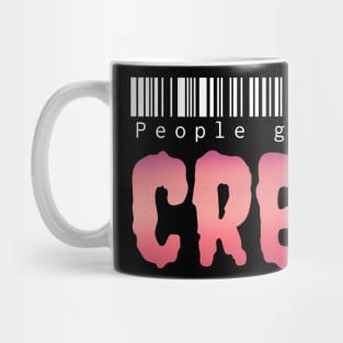 People give me the creeps Mug